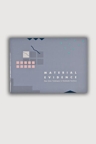 Material Evidence: New Color Techniques in <br/>Handmade Furniture <br/> Edited by Katherine Chambers