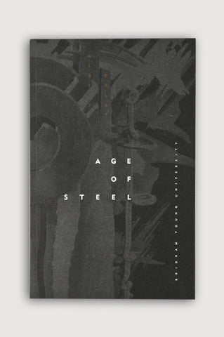 Age of Steel <br/> Edited by Herman du Toit