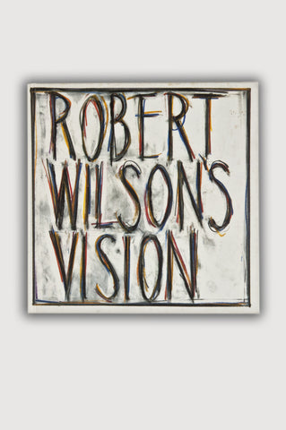 Robert Wilson's Vision <br /> by Trevor Fairbrother